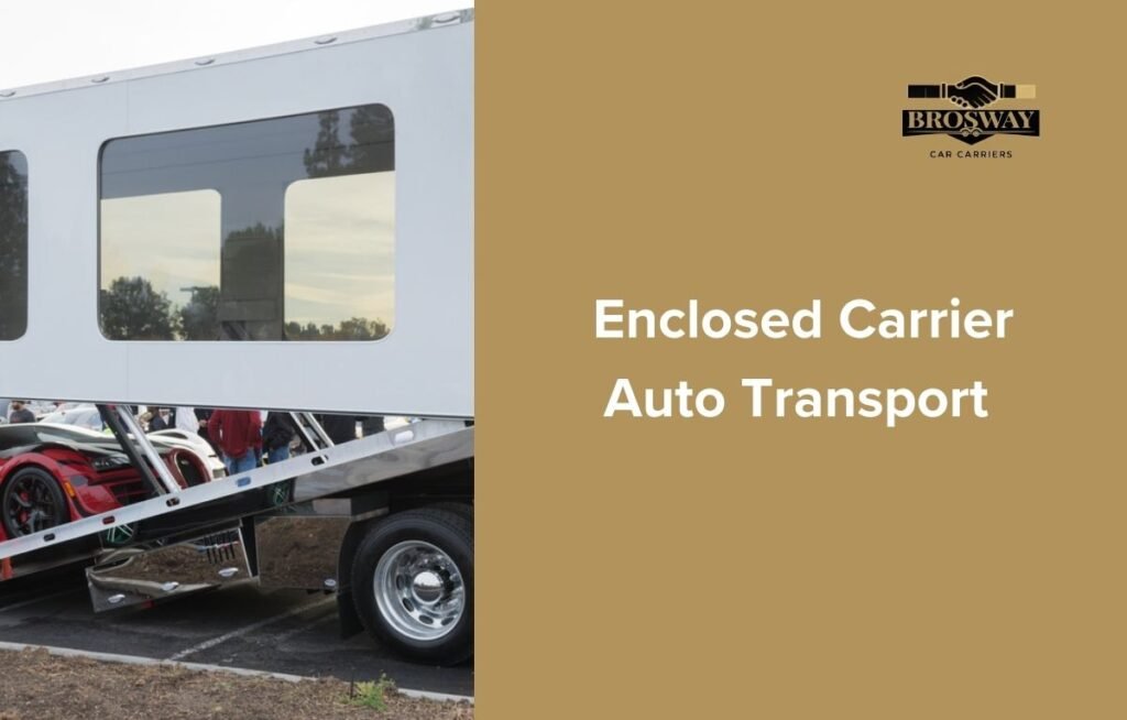 Benefits of Enclosed Carrier Auto Transport