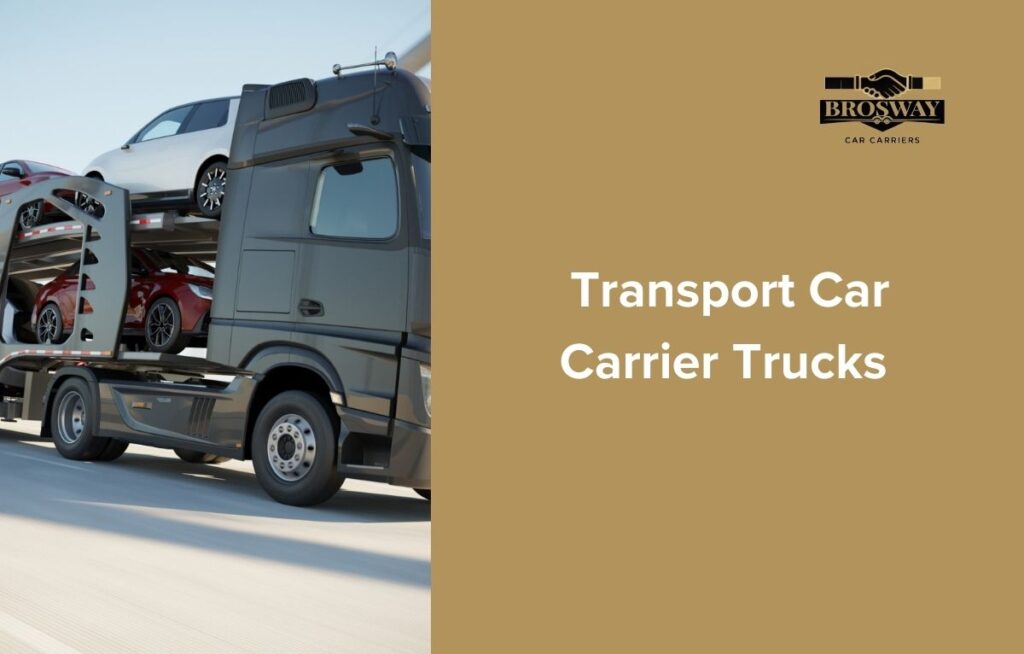 Efficient Solutions with Transport Car Carrier Trucks
